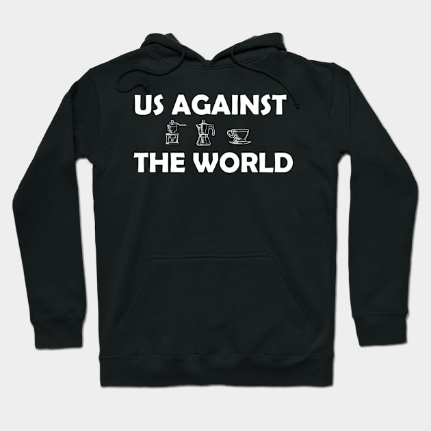 Us Against The World coffee Hoodie by AA